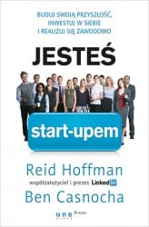 jestes-start-upem--buduj-swoja-przyszlosc--inwestuj-w-siebie-i-realizuj-sie-zawodowo--reid-hoffman-ben-casnocha