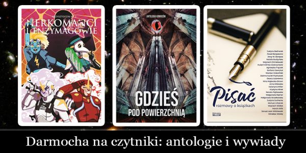 Trzy darmowe e-booki na czytniki: antologie i wywiady