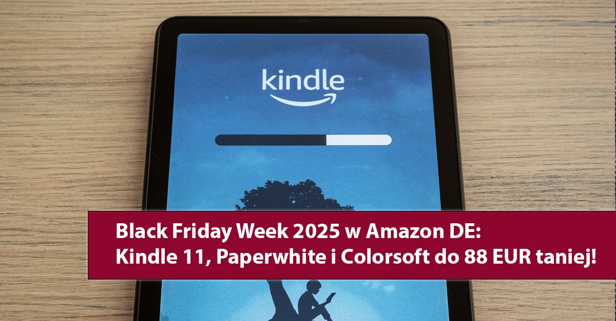 Black Friday Week 2025: czytniki Kindle w niemieckim Amazonie do 88 EUR taniej! Rekordowe zniżki na Colorsoft!