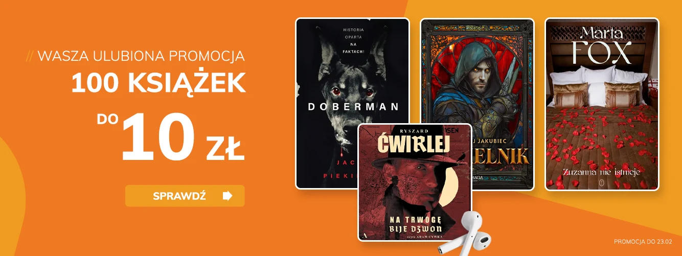 Promocje dnia – 20.02.2026: 100 do 10 zł, Lutowy dreszczyk emocji, Officyna, Czytamy na okrągło, Świat, Obyczaj z MG, Wolff, Polscy autorzy
